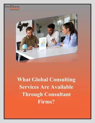 What Global Consulting Services Are Available Through Consultant Firms