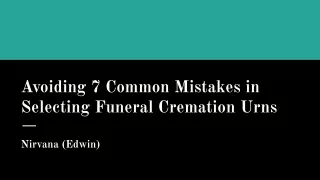 Nirvana (Edwin) - Avoiding 7 Common Mistakes in Selecting Funeral Cremation Urns