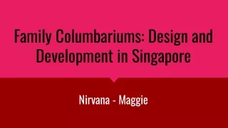 Nirvana - Maggie - Family Columbariums: Design and Development in Singapore