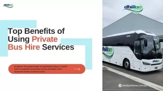 Top Benefits of Private Bus Hire from Dhillon Bus Charter