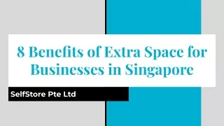 SelfStore Pte Ltd - 8 Benefits of Extra Space for Businesses in Singapore