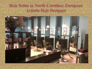 Hair Salon in North Carolina European Artistic Hair Designer