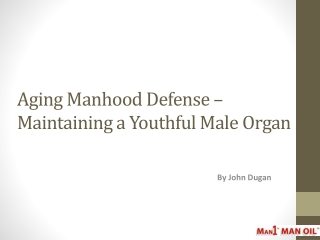 Aging Manhood Defense