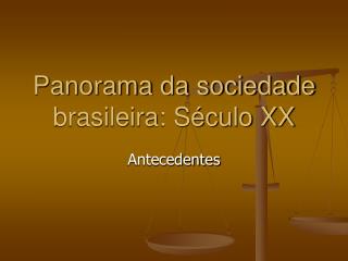 Panorama da sociedade brasileira: Século XX