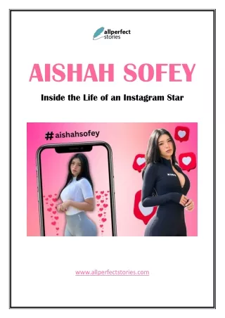 Aishah Sofey - Journey from Ordinary to Instagram Fame