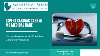 The Comprehensive Cardiology services at MS Medical Care