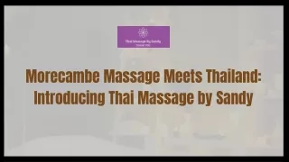 Morecambe Massage Meets Thailand: Introducing Thai Massage by Sandy