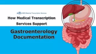 How Medical Transcription Services Support Gastroenterology Documentation