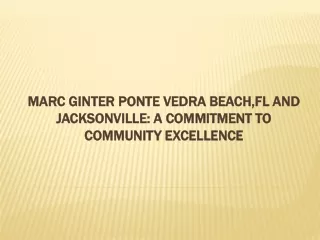 Marc Ginter Ponte Vedra Beach,FL and Jacksonville: A Commitment to Community