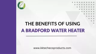 The benefits of using a Bradford water heater