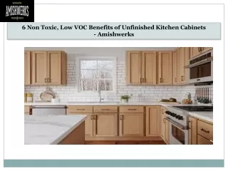 6 Non Toxic, Low VOC Benefits of Unfinished Kitchen Cabinets - Amishwerks
