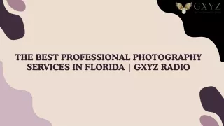 The Best Professional Photography Services In Florida| GXYZ Radio