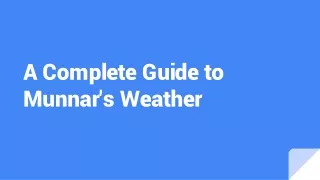 A Complete Guide to Munnar's Weather