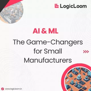 AI & ML The Game-Changers for Small Manufacturers