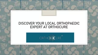 Discover Your Local Orthopaedic Expert at Orthocure