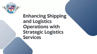 Enhancing Shipping and Logistics Operations with Strategic Logistics Services