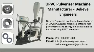 UPVC Pulverizer Machine Manufacturer - Believe Engineers