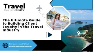 The Ultimate Guide to Building Client Loyalty in the Travel Industry