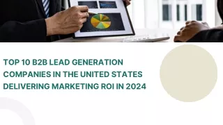 Top 10 B2B Lead Generation Companies in the United States Delivering Marketing ROI in 2024