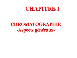 CHROMATOGRAPHIE -Aspects généraux-