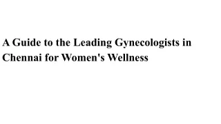 A Guide to the Leading Gynecologists in Chennai for Women's Wellness