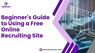 Beginner's Guide to Using a Free Online Recruiting Site