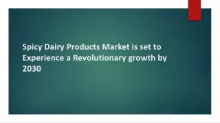 Spicy Dairy Products Market