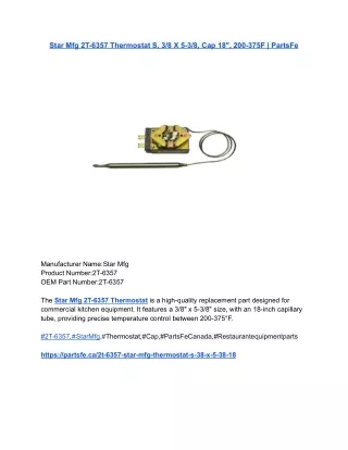 Star Mfg 2T-6357 Thermostat S, 3_8 X 5-3_8, Cap 18_, 200-375F _ PartsFe