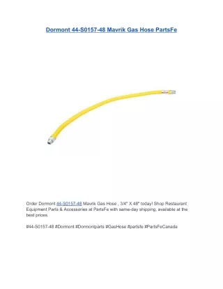 Dormont 44-S0157-48 Mavrik Gas Hose , 3/4" X 48" | PartsFe