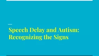 Speech Delay and Autism: Recognizing the Signs