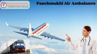 Pick Panchmukhi Air and Train Ambulance Services in Patna and Delhi with Splendid Medical Assistance