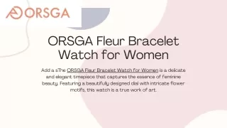 ORSGA Fleur Bracelet Watch for Women