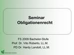 FS 2009 Bachelor-Stufe Prof. Dr. Vito Roberto, LL.M. PD Dr. Hardy Landolt, LL.M.