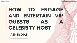 How to Engage and Entertain VIP Guests as a Celebrity Host