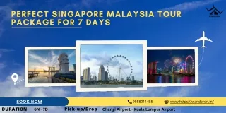 Perfect Singapore Malaysia Tour Package For 7 Days