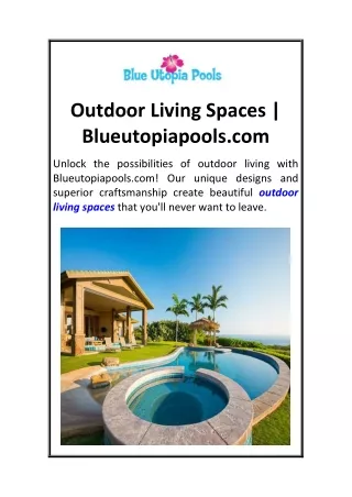 Outdoor Living Spaces  Blueutopiapools.com