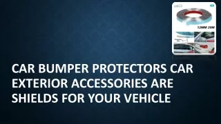 Car Bumper Protectors Car Exterior Accessories are Shields for Your Vehicle