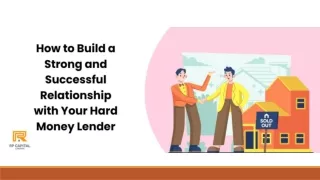 How to Build a Strong and Successful Relationship with Your Hard Money Lender