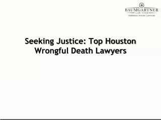 Seeking Justice Top Houston Wrongful Death Lawyers