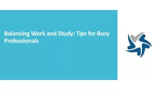 Balancing Work and Study Tips for Busy Professionals