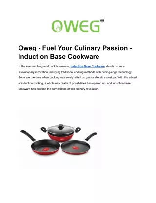 Oweg - Fuel Your Culinary Passion - Induction Base Cookware