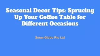 Seasonal Decor Tips: Sprucing Up Your Coffee Table for Different Occasions