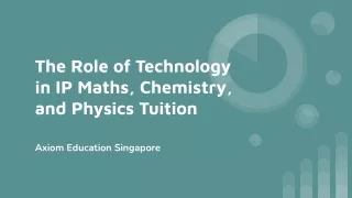 Axiom - The Role of Technology in IP Maths, Chemistry, and Physics Tuition