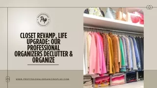 Closet Revamp, Life Upgrade Our Professional Organizers Declutter & Organize