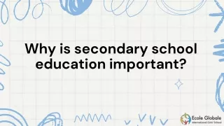 Why is secondary school education important