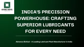 India's Precision Powerhouse Crafting Superior Lubricants for Every Need