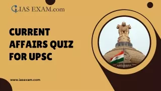 Current Affairs Quiz for UPSC Boost Your Preparation