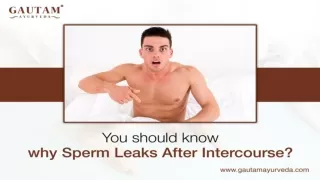 Why Does Sperm Leak After Intercours Understanding the Causes and Implications