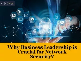 Why Business Leadership is Crucial for Network Security