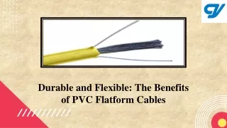 Durable and Flexible: The Benefits of PVC Flatform Cables